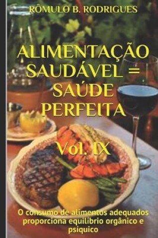 Cover of ALIMENTAÇÃO SAUDÁVEL = SAÚDE PERFEITA - Vol. IX