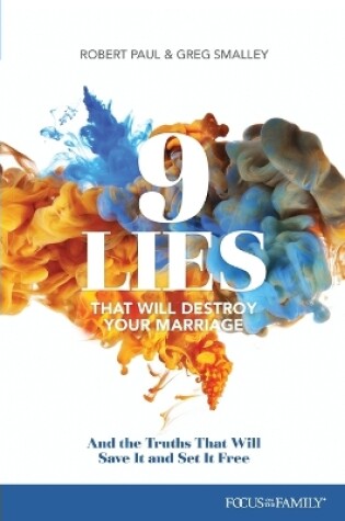 Cover of 9 Lies That Will Destroy Your Marriage