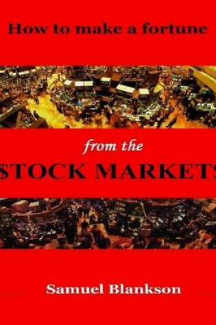 Cover of How to Make a Fortune from the Stock Markets