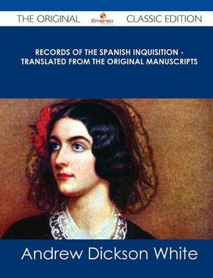 Book cover for Records of the Spanish Inquisition - Translated from the Original Manuscripts - The Original Classic Edition