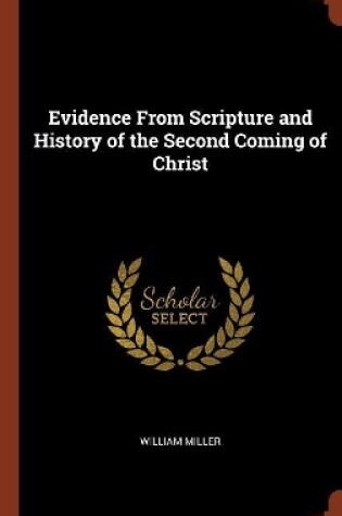 Cover of Evidence from Scripture and History of the Second Coming of Christ