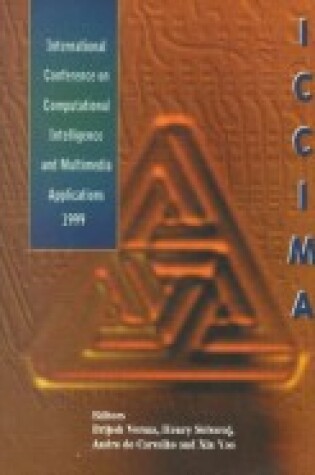 Cover of 1999 International Computational Intelligence and Multimedia Applications (Iccima '99)