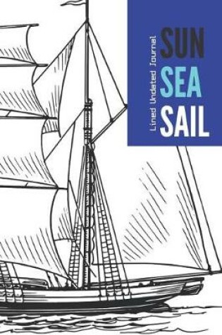 Cover of Sun Sea Sail Lined Undated Journal