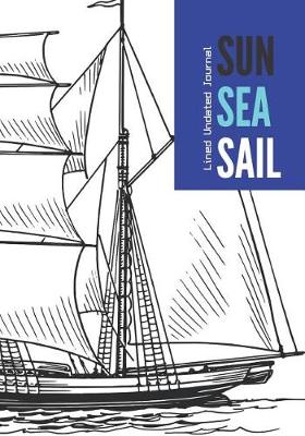 Book cover for Sun Sea Sail Lined Undated Journal