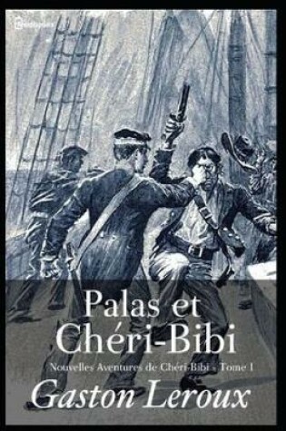 Cover of Palas et Cheri-Bibi - Nouvelles Aventures de Cheri-Bibi - Tome I