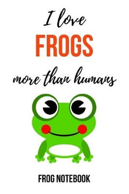 Book cover for I Love Frogs More Than Humans