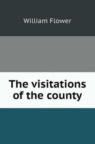 Cover of The visitations of the county