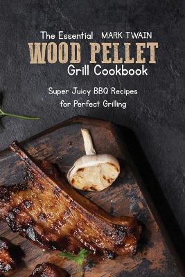 Book cover for The Essential Wood Pellet Grill Cookbook