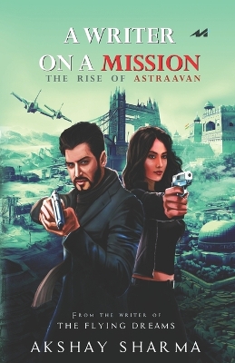 Book cover for A Writer on a Mission - The Rise of Astraavan