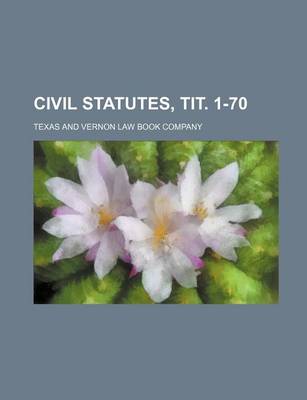 Book cover for Civil Statutes, Tit. 1-70