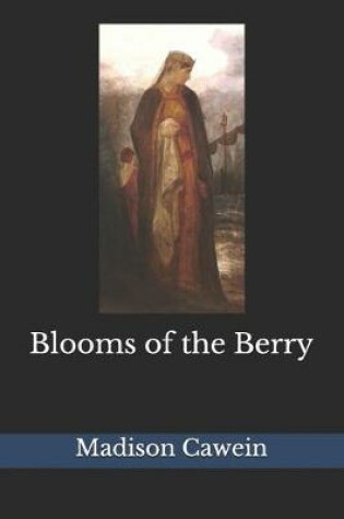 Cover of Blooms of the Berry(Illustrated)