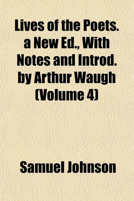 Book cover for Lives of the Poets. a New Ed., with Notes and Introd. by Arthur Waugh (Volume 4)