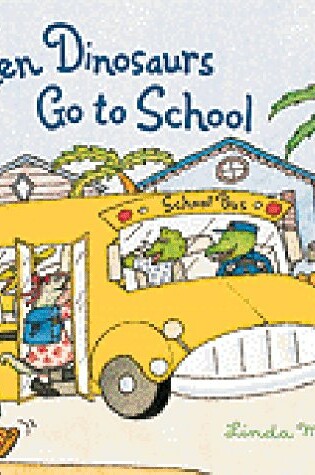 Cover of When Dinosaurs Go to School