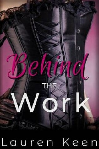 Cover of Behind The Work