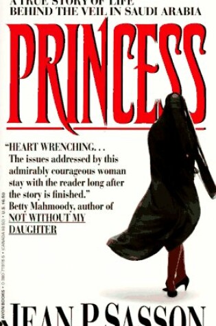 Cover of Princess: a True Story of Life behind the Veil in Saudi Arabia