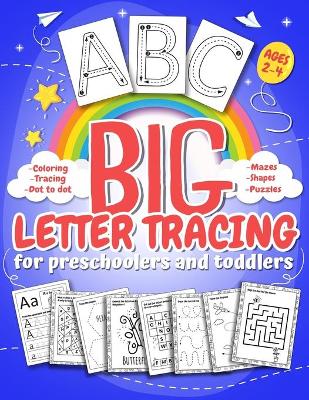 Cover of Big letter tracing for preschoolers and toddlers ages 2-4