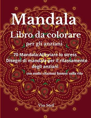 Book cover for Mandala Libro da colorare per gli anziani