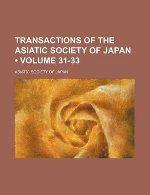 Book cover for Transactions of the Asiatic Society of Japan (Volume 31-33)