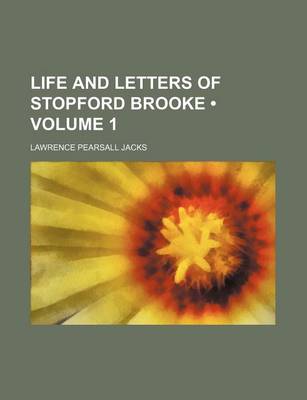 Book cover for Life and Letters of Stopford Brooke (Volume 1)