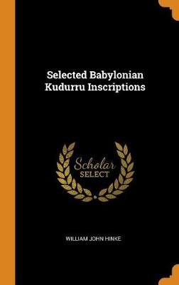 Book cover for Selected Babylonian Kudurru Inscriptions