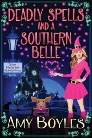 Cover of Deadly Spells and a Southern Belle
