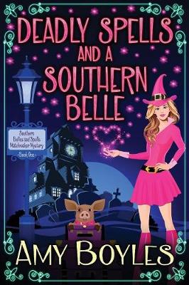 Cover of Deadly Spells and a Southern Belle