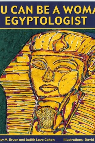 Cover of You Can Be a Woman Egyptologist