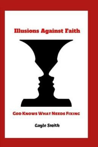 Cover of Illusions Against Faith