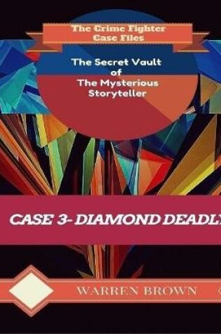 Cover of The Secret Vault of the Mysterious Storyteller: Case 3 Diamond Deadly