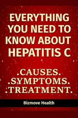 Cover of Everything you need to know about Hepatitis C