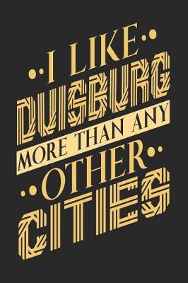 Book cover for I Like Duisburg More Than Any Other Cities