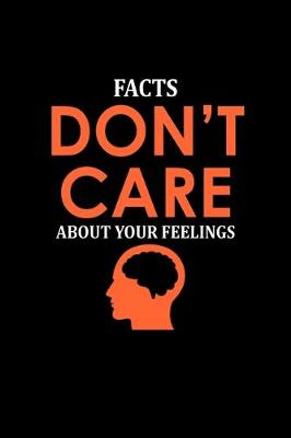 Book cover for Facts don't care about your feelings