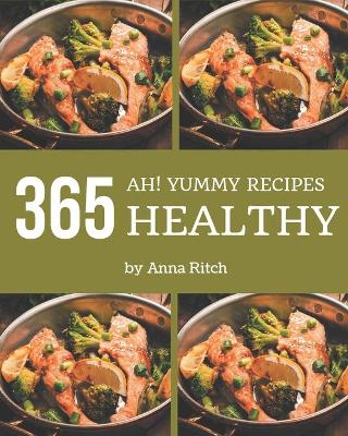 Book cover for Ah! 365 Yummy Healthy Recipes