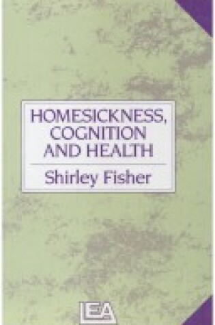 Cover of Homesickness, Cognition And Health