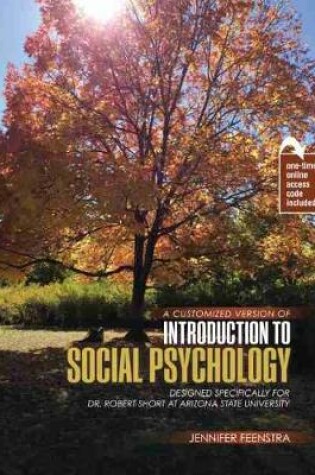 Cover of A Customized Version of Introduction to Social Psychology by Jennifer Feenstra Designed Specifically for Robert Short at Arizona State University