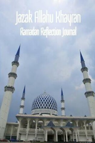 Cover of Jazak Allahu Khayran -Ramadan Reflection Journal