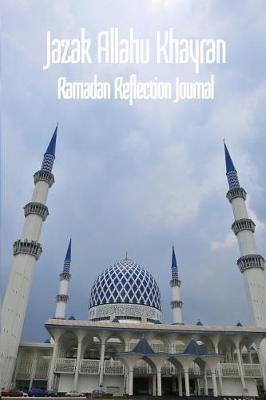 Book cover for Jazak Allahu Khayran -Ramadan Reflection Journal