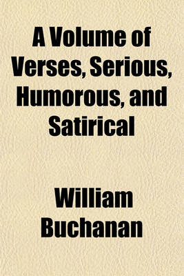 Book cover for A Volume of Verses, Serious, Humorous, and Satirical