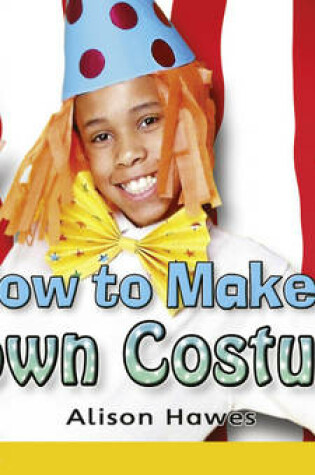 Cover of Stepping Stones: How to Make a Clown Costume - YELLOW LEVEL