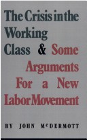Book cover for The Crisis in the Working Class & Some Arguments for a