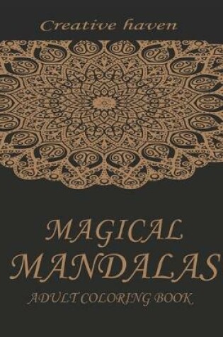 Cover of Creative haven magical mandalas adult coloring book