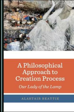 Cover of A Philosophical Approach to Creation Process