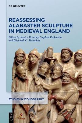 Cover of Reassessing Alabaster Sculpture in Medieval England