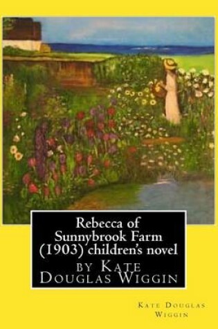 Cover of Rebecca of Sunnybrook Farm (1903) children's novel by Kate Douglas Wiggin