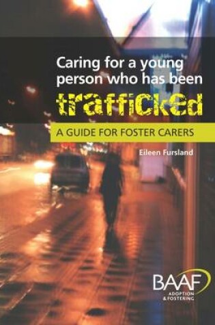 Cover of Caring for a Young Person Who Has Been Trafficked