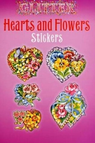 Cover of Glitter Hearts and Flowers Stickers