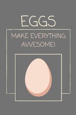 Book cover for Eggs Make Everything Awesome!