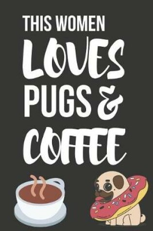 Cover of This Women Loves Pugs & Coffee