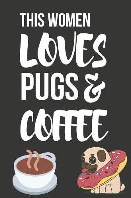 Book cover for This Women Loves Pugs & Coffee
