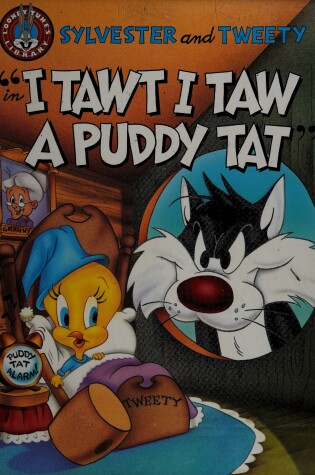 Cover of Sylvester and Tweety in I Tawt I Taw a Puddy Tat